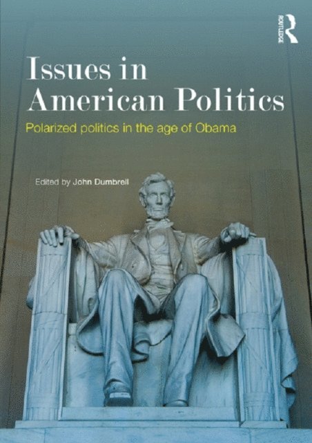 John Dumbrell - Issues in American Politics, E-bok