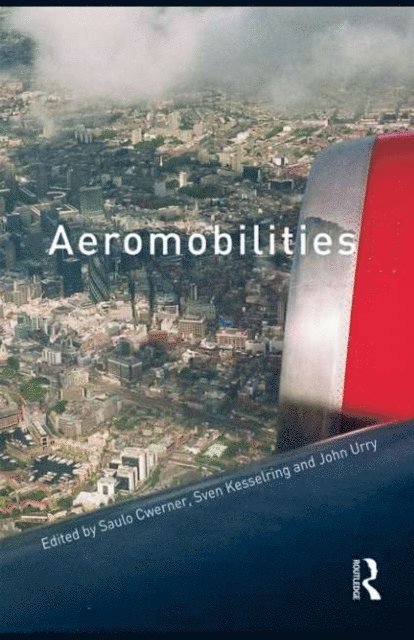 John Urry, Sven Kesselring, Saulo Cwerner - Aeromobilities, E-bok