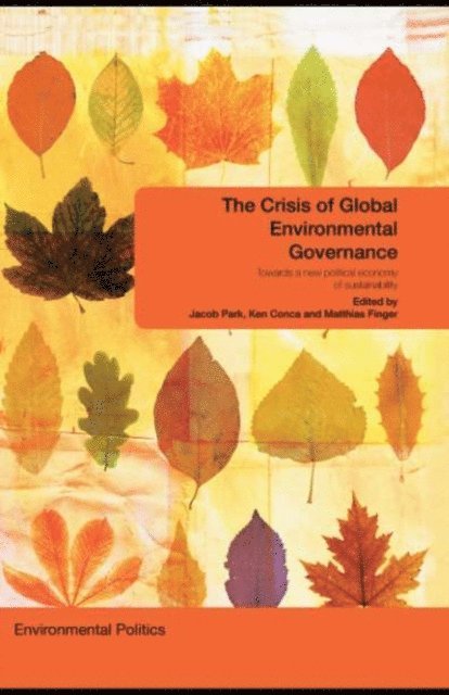 Matthias Finger, Ken Conca, Jacob Park - Crisis of Global Environmental Governance, E-bok