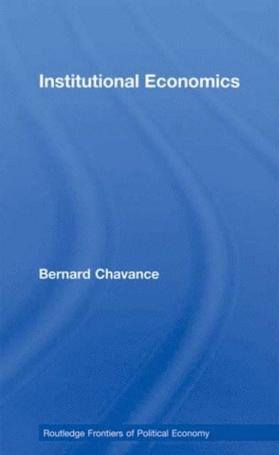 Bernard Chavance - Institutional Economics, E-bok