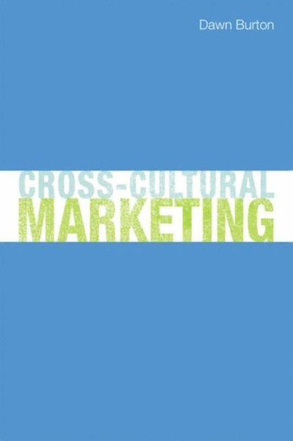 Dawn Burton - Cross-Cultural Marketing, E-bok
