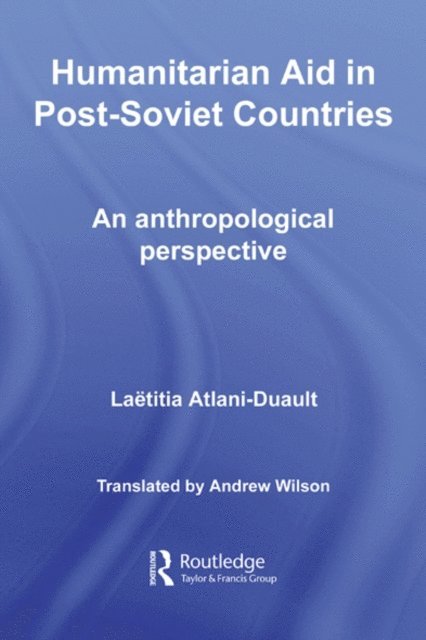 Laetitia Atlani-Duault - Humanitarian Aid in Post-Soviet Countries, E-bok