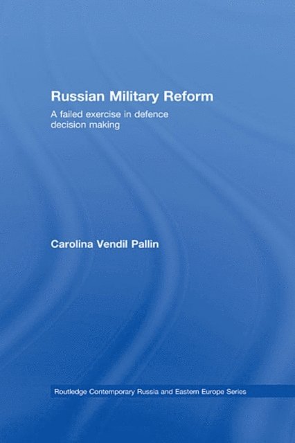 Carolina Vendil Pallin - Russian Military Reform, E-bok