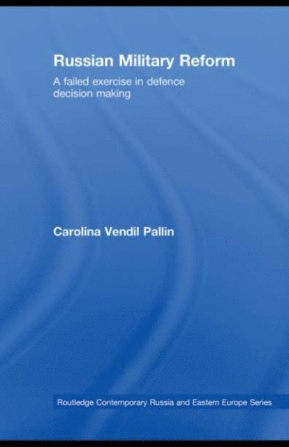 Carolina Vendil Pallin - Russian Military Reform, E-bok