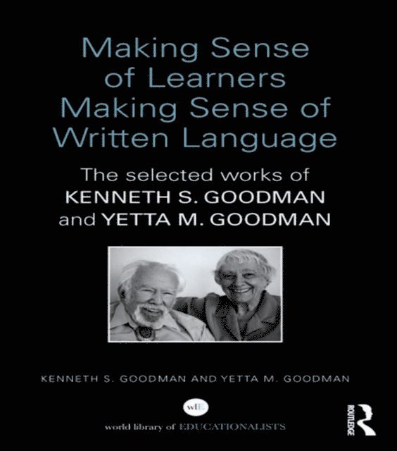 Yetta M. Goodman, Kenneth S. Goodman - Making Sense of Learners Making Sense of Written Language, E-bok