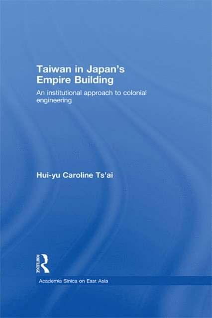 Hui-yu Caroline Tsai - Taiwan in Japan's Empire-Building, E-bok