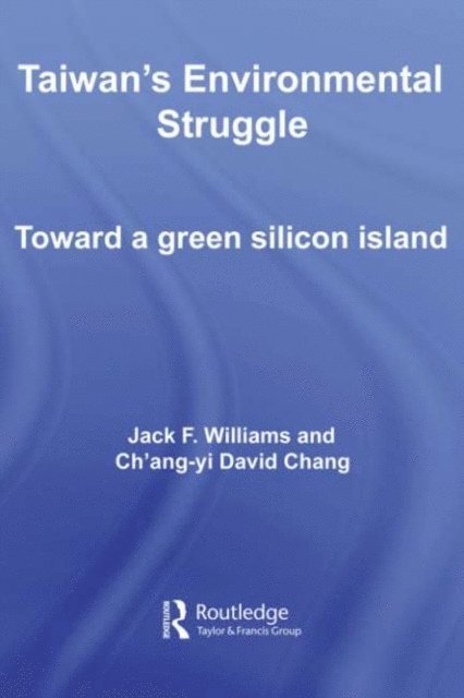 Ch'ang-yi David Chang, Jack Williams - Taiwan's Environmental Struggle, E-bok