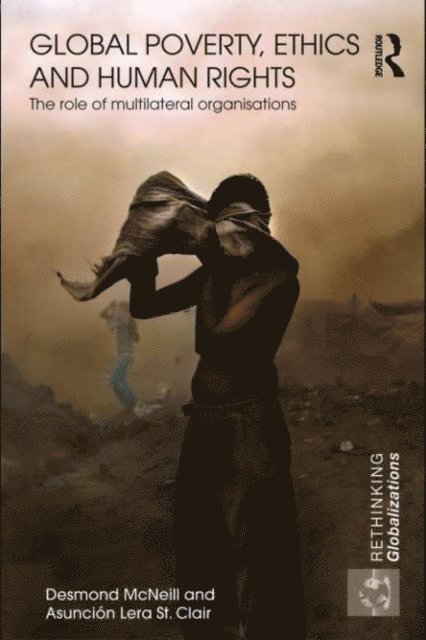 Asuncion Lera StClair, Desmond McNeill - Global Poverty, Ethics and Human Rights, E-bok