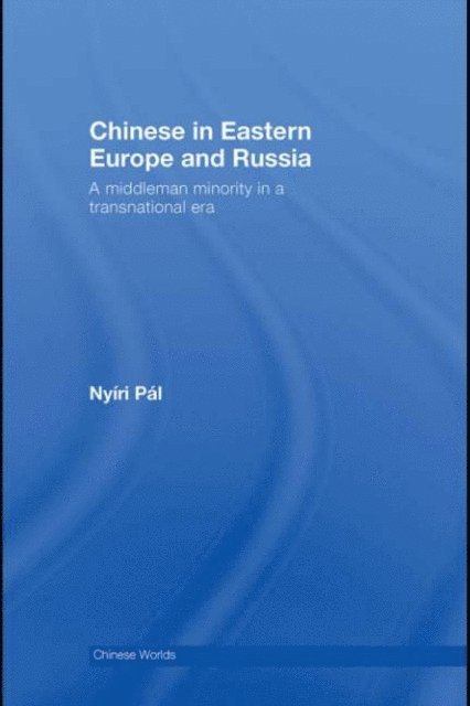 Pal Nyiri - Chinese in Eastern Europe and Russia, E-bok