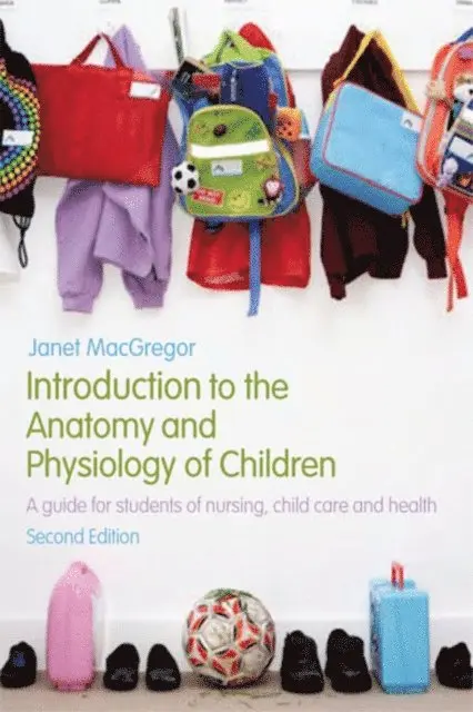 Janet MacGregor - Introduction to the Anatomy and Physiology of Children, E-bok. Tillgänglighet: Lägg i varukorg