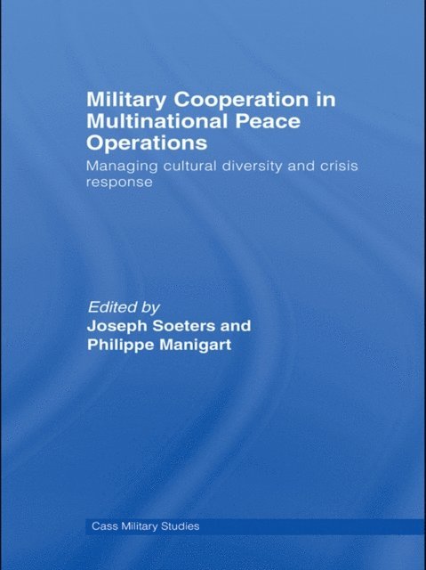 Philippe Manigart, Joseph Soeters - Military Cooperation in Multinational Peace Operations, E-bok
