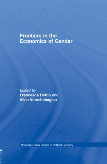Alina Verashchagina, Francesca Bettio - Frontiers in the Economics of Gender, E-bok