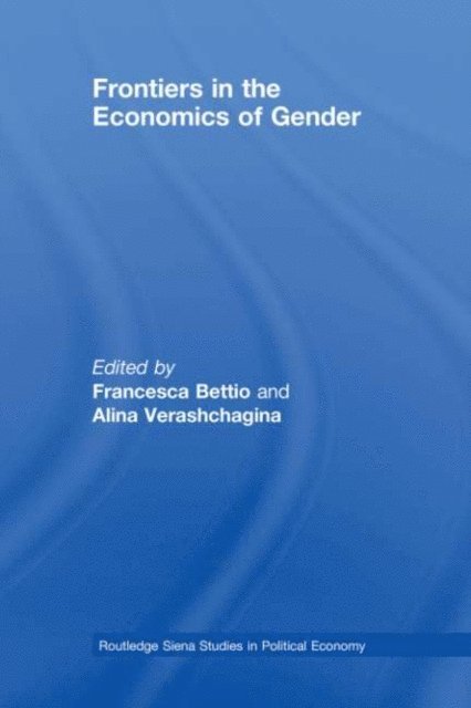 Alina Verashchagina, Francesca Bettio - Frontiers in the Economics of Gender, E-bok