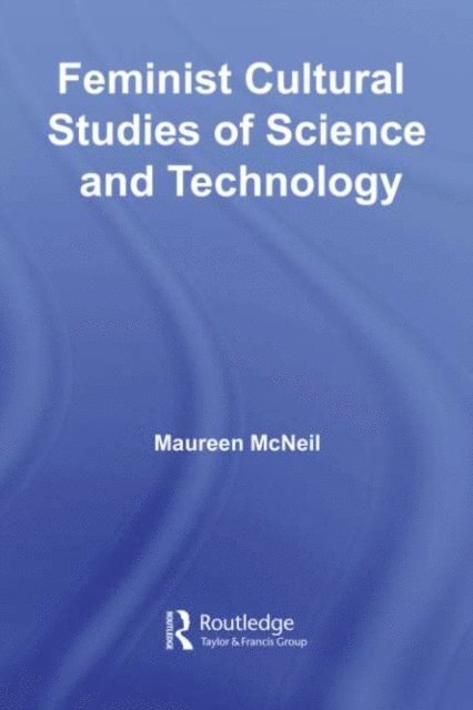 Maureen McNeil - Feminist Cultural Studies of Science and Technology, E-bok