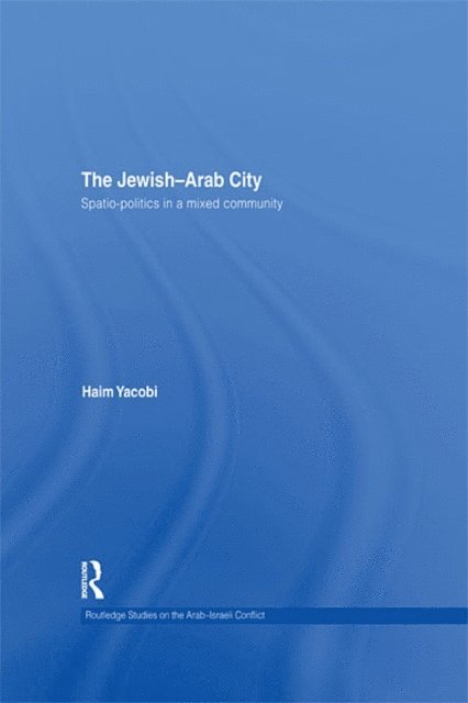 Haim Yacobi - Jewish-Arab City, E-bok