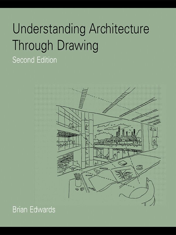 Brian Edwards - Understanding Architecture Through Drawing, E-bok