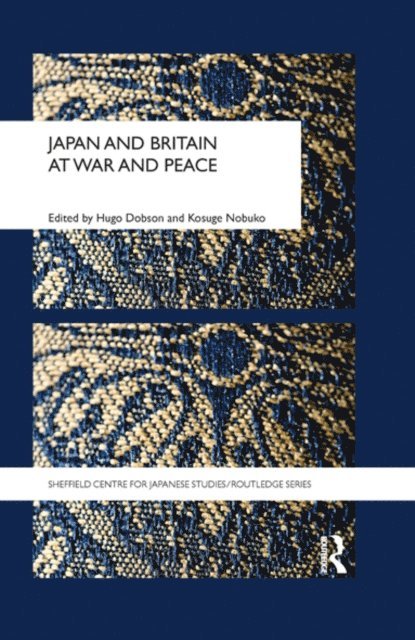 Nobuko Kosuge, Hugo Dobson - Japan and Britain at War and Peace, E-bok