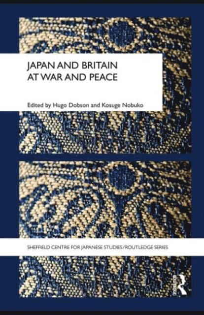 Nobuko Kosuge, Hugo Dobson - Japan and Britain at War and Peace, E-bok