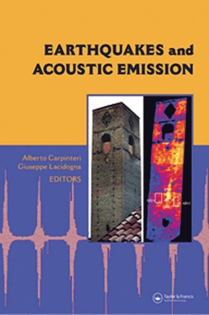 Giuseppe Lacidogna, Alberto Carpinteri - Earthquakes and Acoustic Emission, E-bok