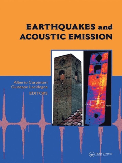 Giuseppe Lacidogna, Alberto Carpinteri - Earthquakes and Acoustic Emission, E-bok
