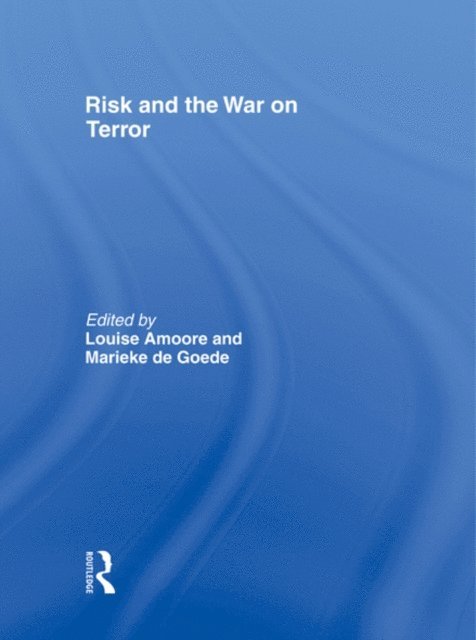 Marieke de Goede, Louise Amoore - Risk and the War on Terror, E-bok