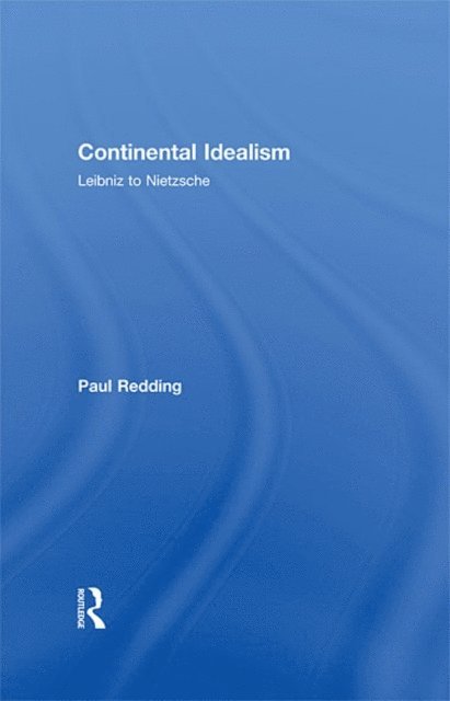 Paul Redding - Continental Idealism, E-bok