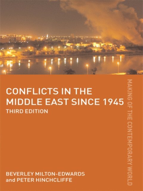 Beverley Milton-Edwards, Peter Hinchcliffe - Conflicts in the Middle East since 1945, E-bok