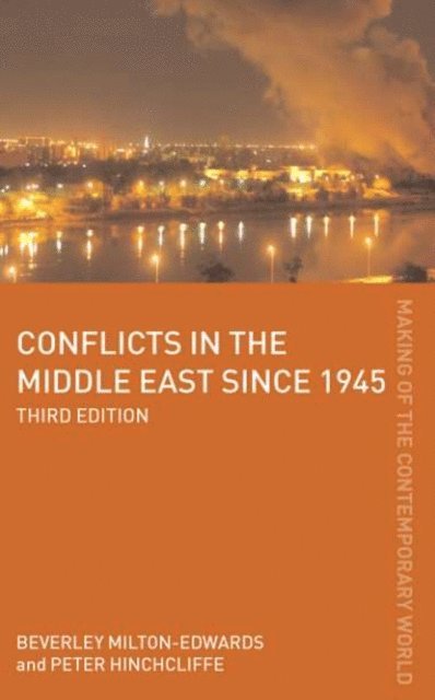 Beverley Milton-Edwards, Peter Hinchcliffe - Conflicts in the Middle East since 1945, E-bok