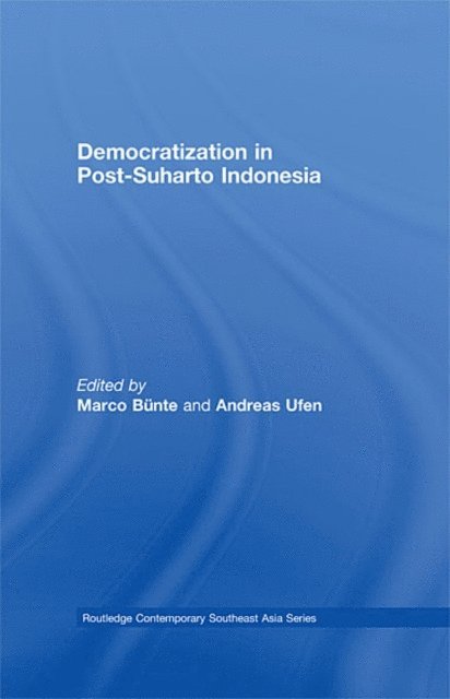 Andreas Ufen, Marco Bunte - Democratization in Post-Suharto Indonesia, E-bok