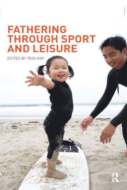 Tess Kay - Fathering Through Sport and Leisure, E-bok