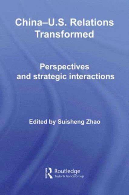 Suisheng Zhao - China-US Relations Transformed, E-bok
