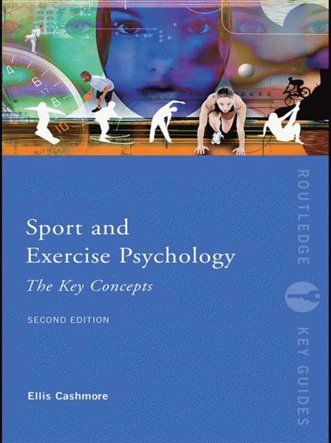 Ellis Cashmore - Sport and Exercise Psychology: The Key Concepts, E-bok
