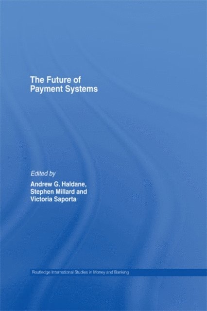 Victoria Saporta, Andrew Haldane, Stephen Millard - Future of Payment Systems, E-bok