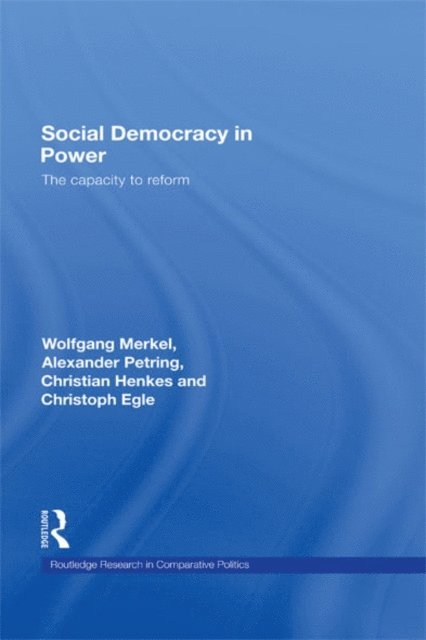 Christoph Egle, Christian Henkes, Alexander Petring, Wolfgang Merkel - Social Democracy in Power, E-bok