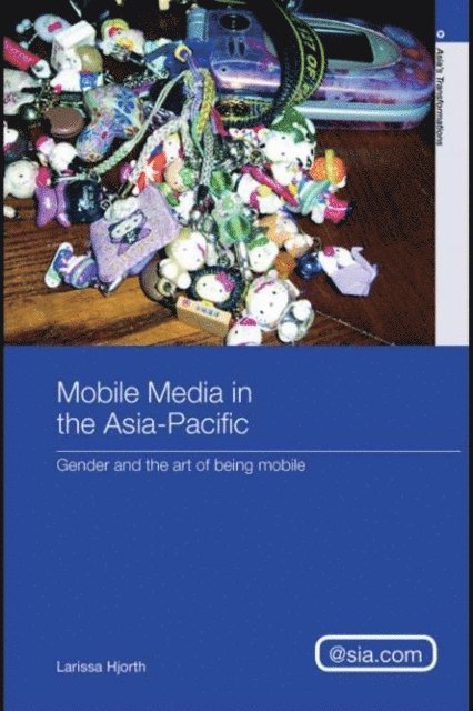 Larissa Hjorth - Mobile Media in the Asia-Pacific, E-bok