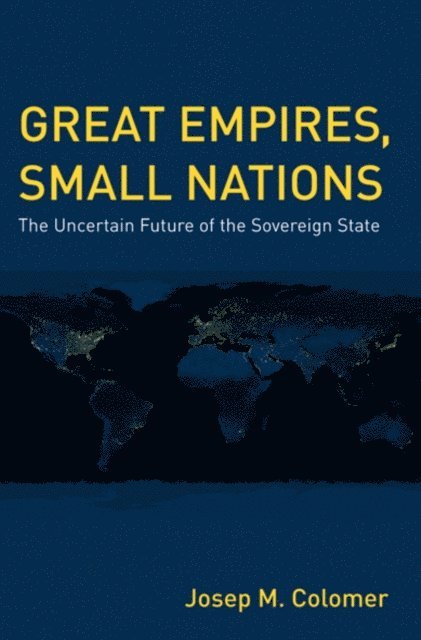 Josep M. Colomer - Great Empires, Small Nations, E-bok