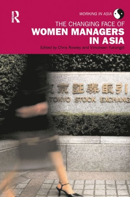 Vimolwan Yukongdi, Chris Rowley - Changing Face of Women Managers in Asia, E-bok
