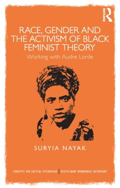 Suryia Nayak - Race, Gender and the Activism of Black Feminist Theory, E-bok