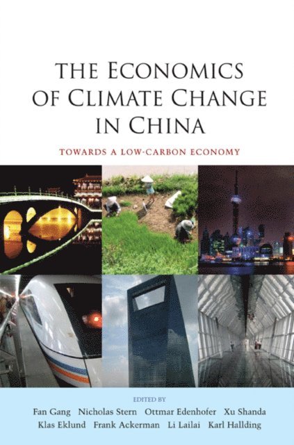 Karl Hallding, Lailai Li, Frank Ackerman, Klas Eklund, Xu Shanda, Ottmar Edenhofer, Nicholas Stern, Fan Gang - Economics of Climate Change in China, E-bok