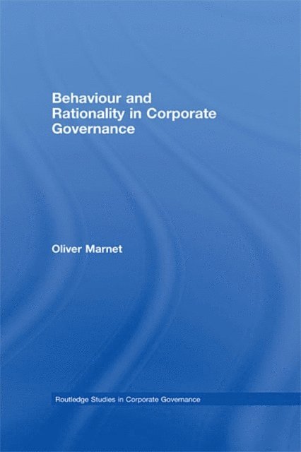 Oliver Marnet - Behaviour and Rationality in Corporate Governance, E-bok