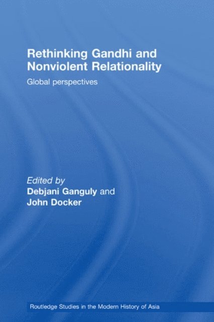 John Docker, Debjani Ganguly - Rethinking Gandhi and Nonviolent Relationality, E-bok