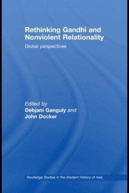 John Docker, Debjani Ganguly - Rethinking Gandhi and Nonviolent Relationality, E-bok