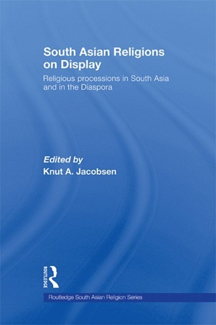 Knut A. Jacobsen - South Asian Religions on Display, E-bok