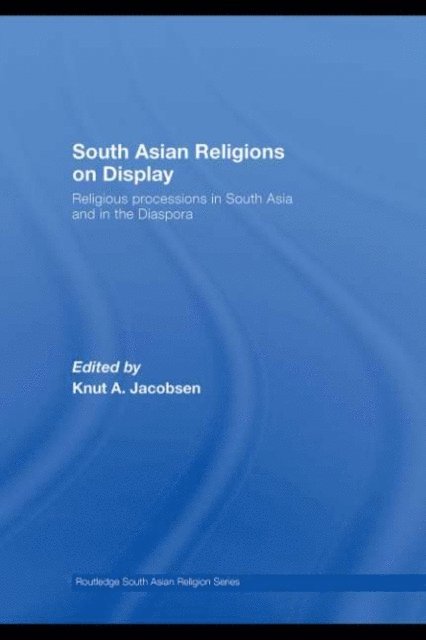 Knut A. Jacobsen - South Asian Religions on Display, E-bok