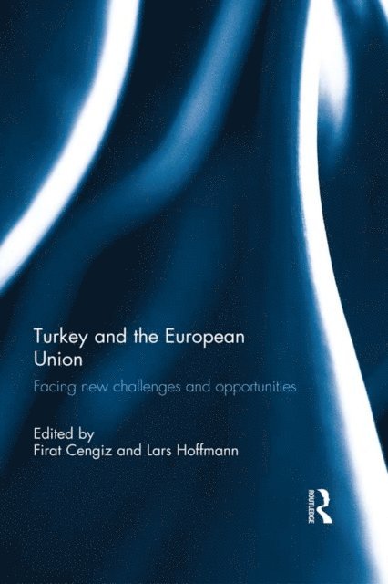 Lars Hoffmann, Firat Cengiz - Turkey and the European Union, E-bok