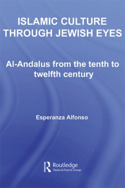 Esperanza Alfonso - Islamic Culture Through Jewish Eyes, E-bok