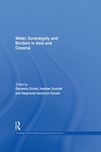 Stephanie Hemelryk Donald, Heather Goodall, Devleena Ghosh - Water, Sovereignty and Borders in Asia and Oceania, E-bok
