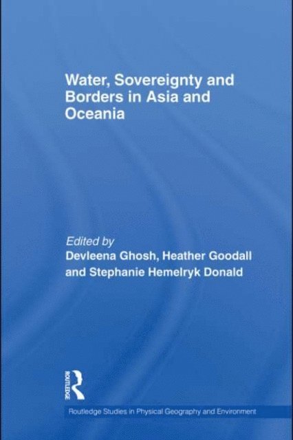 Stephanie Hemelryk Donald, Heather Goodall, Devleena Ghosh - Water, Sovereignty and Borders in Asia and Oceania, E-bok