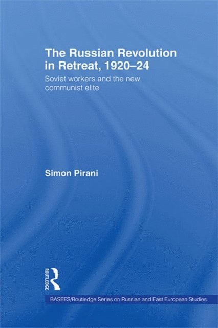 Simon Pirani - Russian Revolution in Retreat, 1920-24, E-bok
