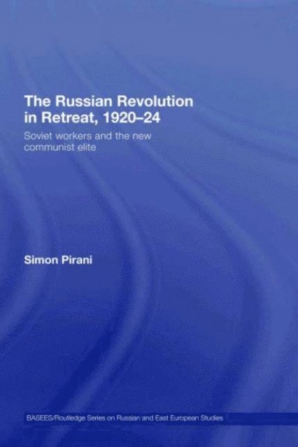 Simon Pirani - Russian Revolution in Retreat, 1920-24, E-bok